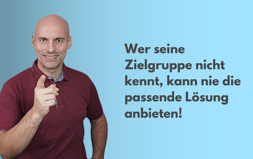 Neukundengewinnung - Wer seine Zielgruppe nicht kennt, kann nie die passende Lösung anbieten!